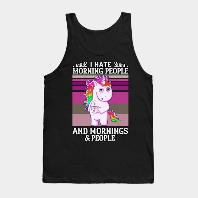 Unicorn I Hate Morning People And Mornings & People Vintage Tank Top by BeHappy12